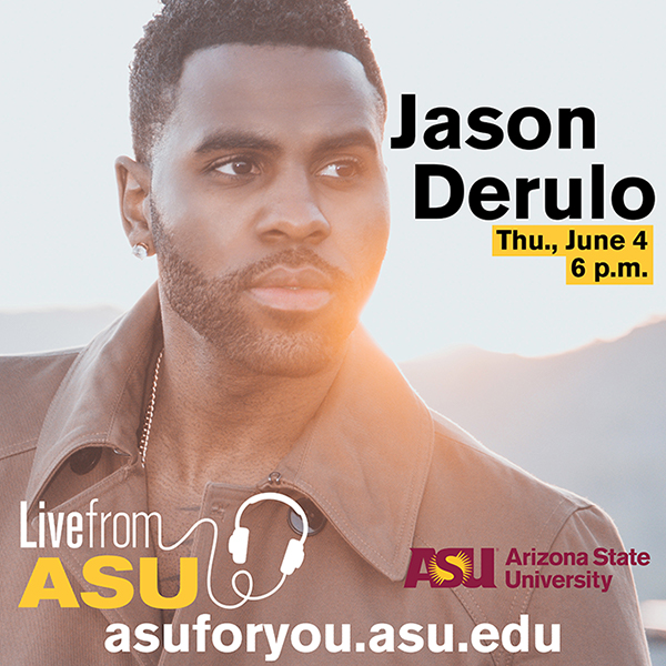 Jason Derulo will perform a virtual concert live for ASU